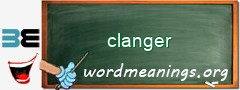 WordMeaning blackboard for clanger